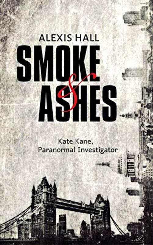 Book cover for "Smoke and Ashes" by Alexis Hall