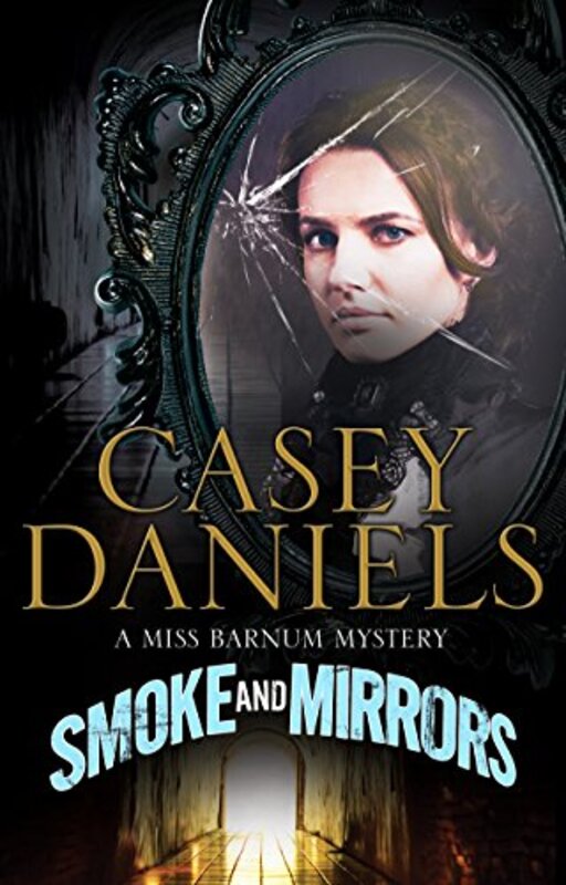 Book cover for "Smoke and Mirrors" by Casey Daniels