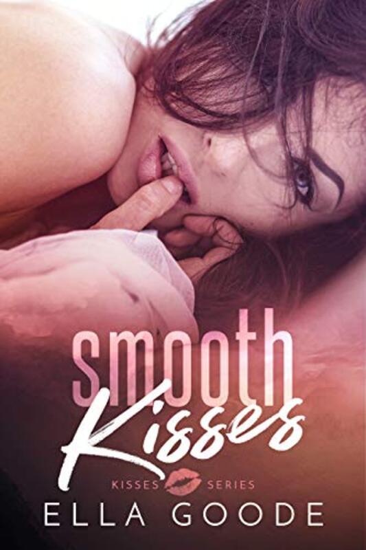 Book cover for "Smooth Kisses" by Ella Goode