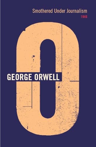 Book cover for "Smothered Under Journalism" by George Orwell
