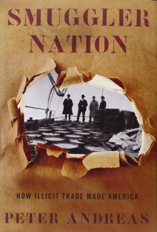 Book cover for "Smuggler Nation" by Peter Andreas