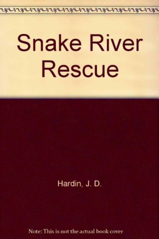 Book cover for "Snake River Rescue" by JD Hardin
