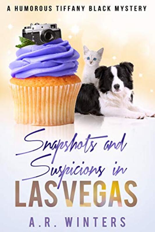 Book cover for "Snapshots and Suspicions in Las Vegas" by AR Winters
