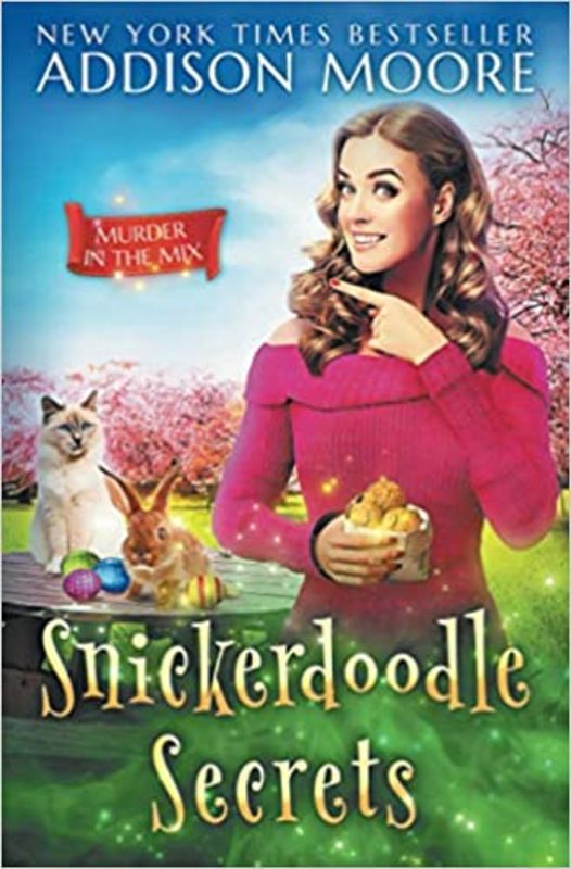 Book cover for "Snickerdoodle Secrets" by Addison Moore
