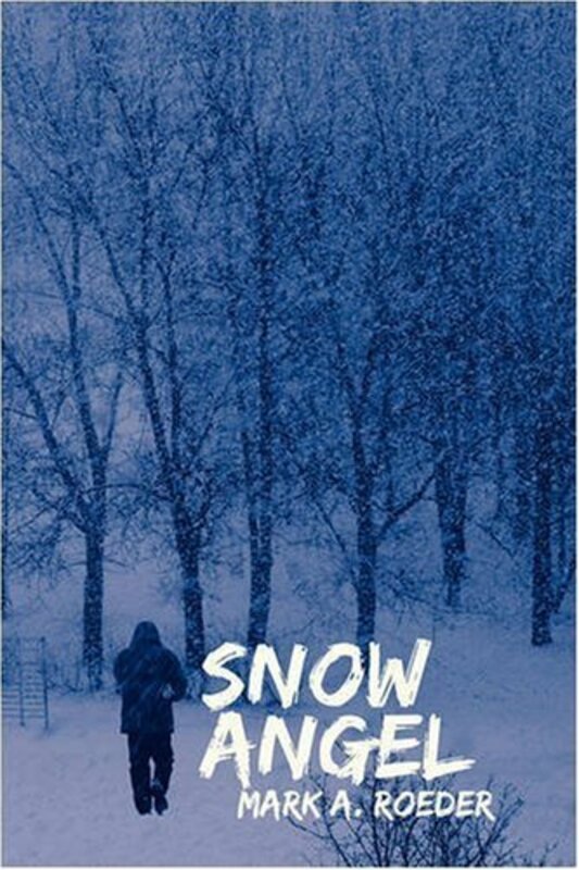 Book cover for "Snow Angel" by Mark A Roeder