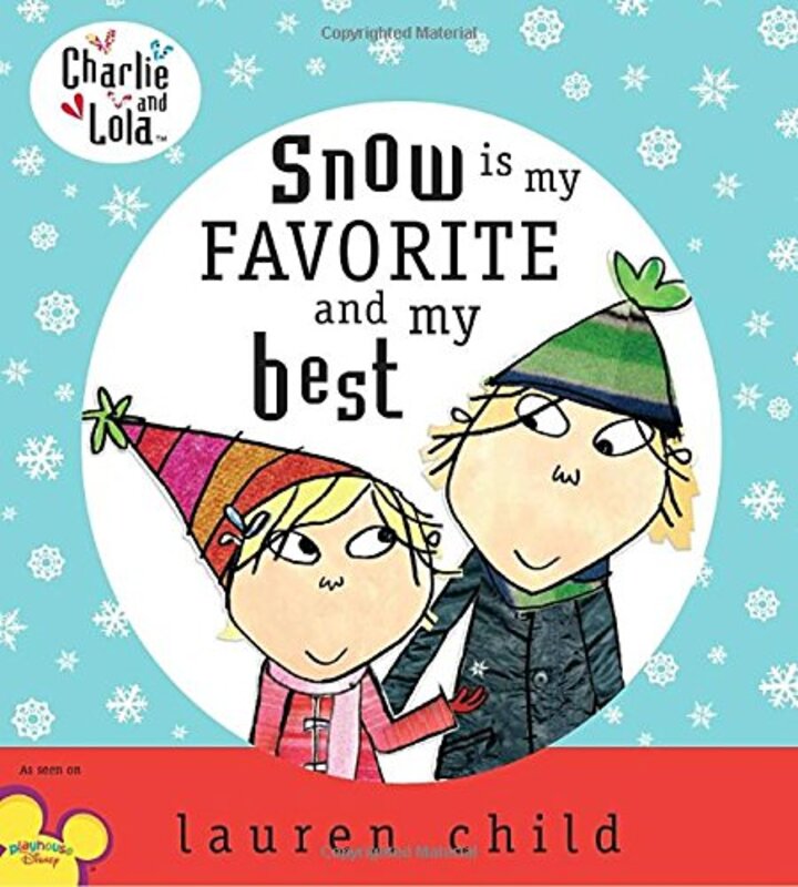Book cover for "Snow Is My Favorite and My Best" by Lauren Child