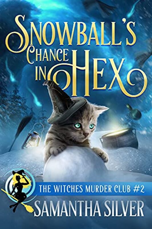 Book cover for "Snowball's Chance in Hex" by Samantha Silver
