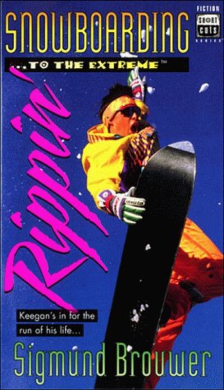 Book cover for "Snowboarding-- To the Extreme-- Rippin'" by Sigmund Brouwer
