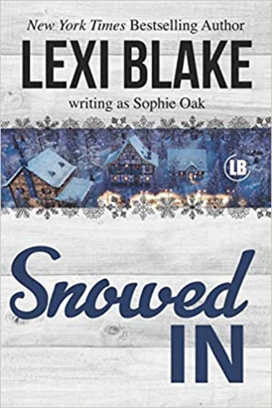 Book cover for "Snowed In" by Lexi Blake