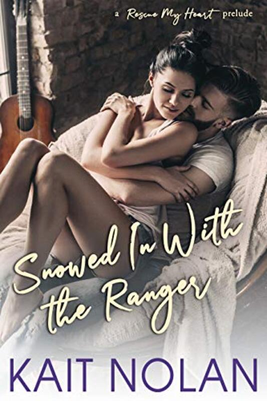 Book cover for "Snowed In With The Ranger" by Kait Nolan