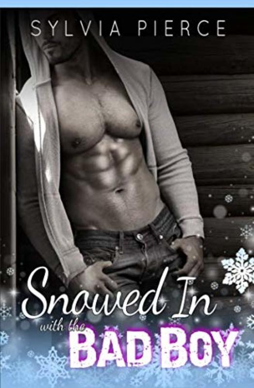 Book cover for "Snowed In with the Bad Boy" by Sylvia Pierce