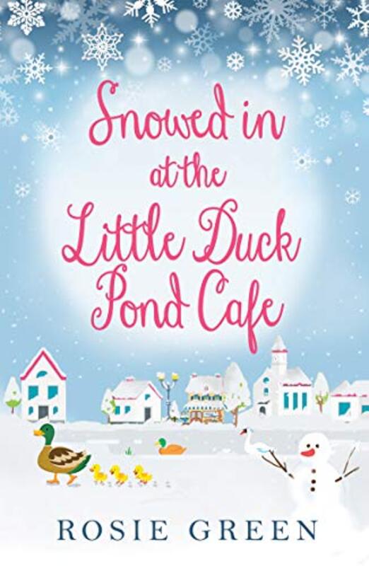 Book cover for "Snowed in at The Little Duck Pond Cafe" by Rosie Green