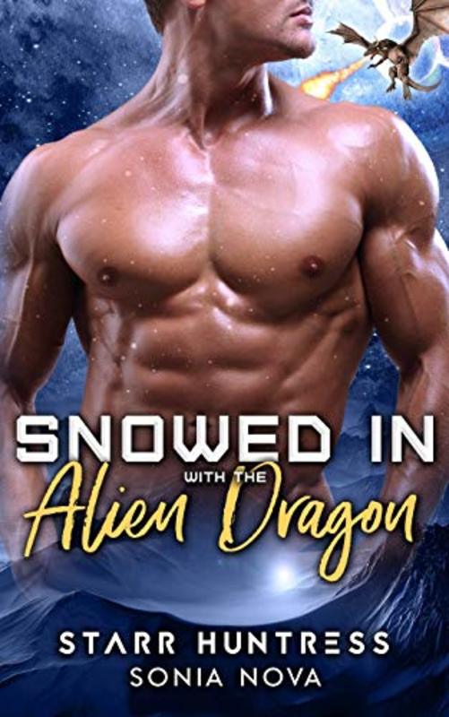 Book cover for "Snowed in with the Alien Dragon" by Starr Huntress