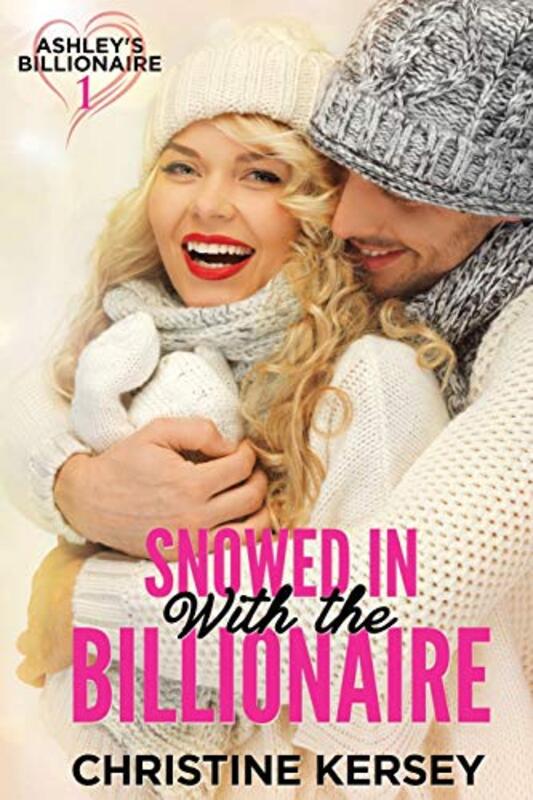 Book cover for "Snowed in with the Billionaire" by Christine Kersey