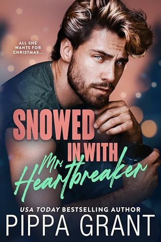 Book cover for "Snowed in with Mr. Heartbreaker" by Pippa Grant