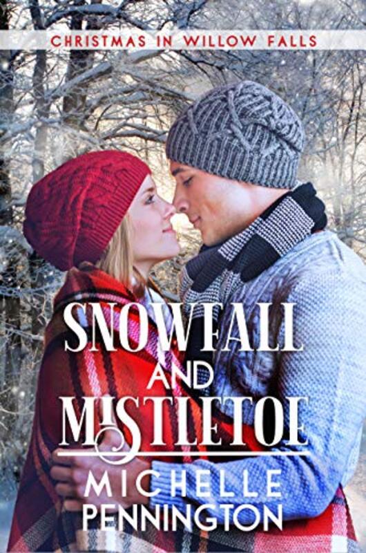 Book cover for "Snowfall and Mistletoe" by Michelle Pennington