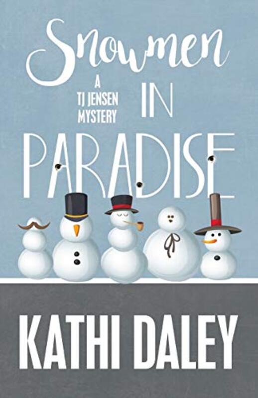 Book cover for "Snowmen in Paradise" by Kathi Daley