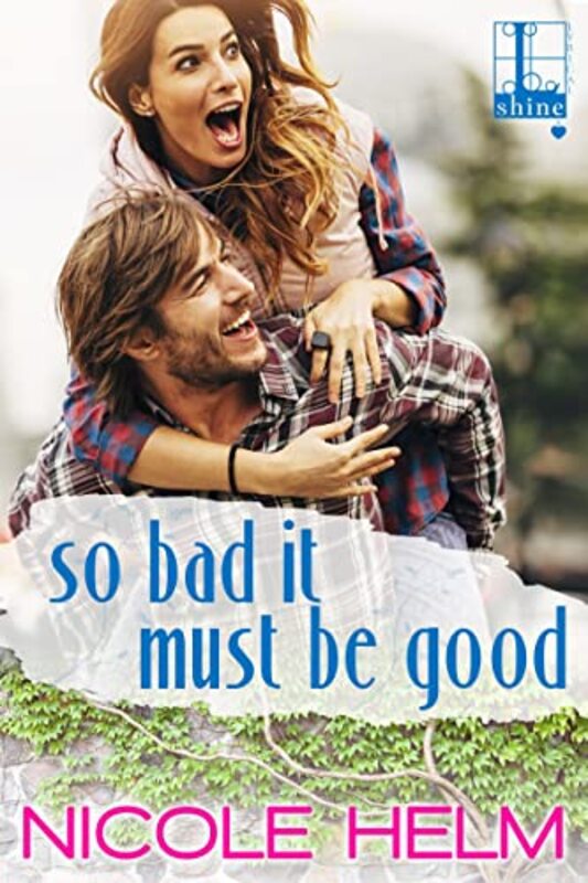 Book cover for "So Bad It Must Be Good" by Nicole Helm