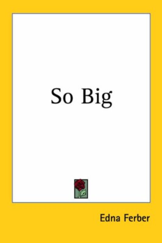 Book cover for "So Big" by Edna Ferber