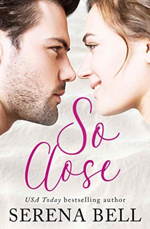 Book cover for "So Close" by Serena Bell