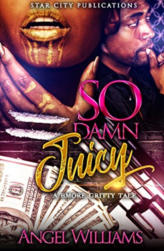 Book cover for "So Damn Juicy" by Angel Williams
