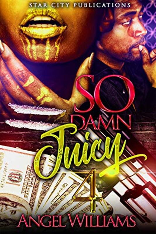 Book cover for "So Damn Juicy 4" by Angel Williams
