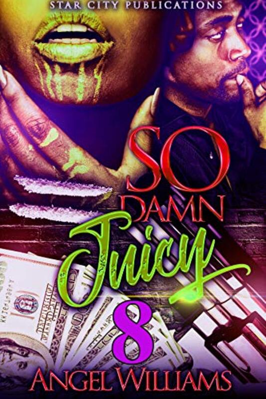 Book cover for "So Damn Juicy 8" by Angel Williams