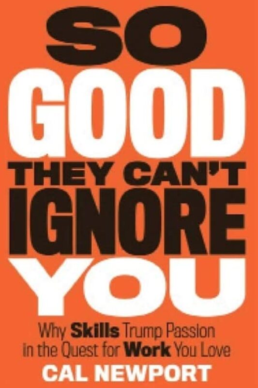Book cover for "So Good They Can't Ignore You" by Cal Newport