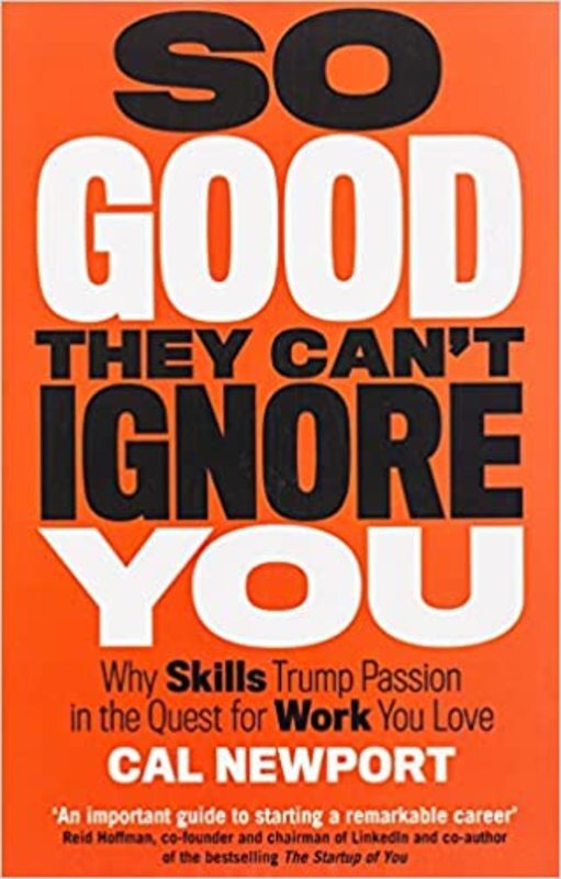 Book cover for "So Good They Can't Ignore You" by Cal Newport