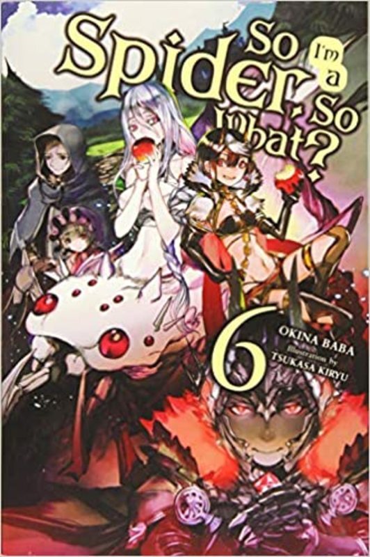 Book cover for "So I'm a Spider, So What?, Vol. 6" by Okina Baba