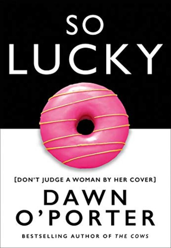 Book cover for "So Lucky" by Dawn O'Porter