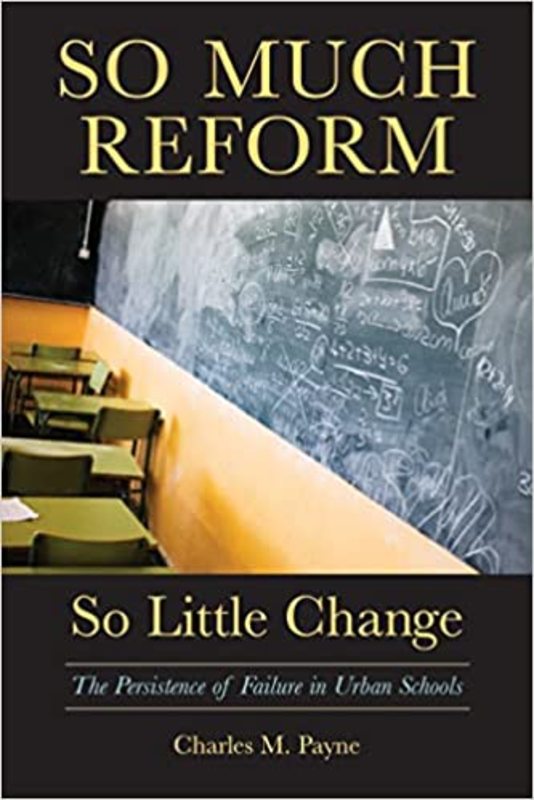 Book cover for "So Much Reform, So Little Change" by Charles M. Payne