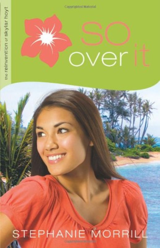 Book cover for "So Over It" by Stephanie Morrill