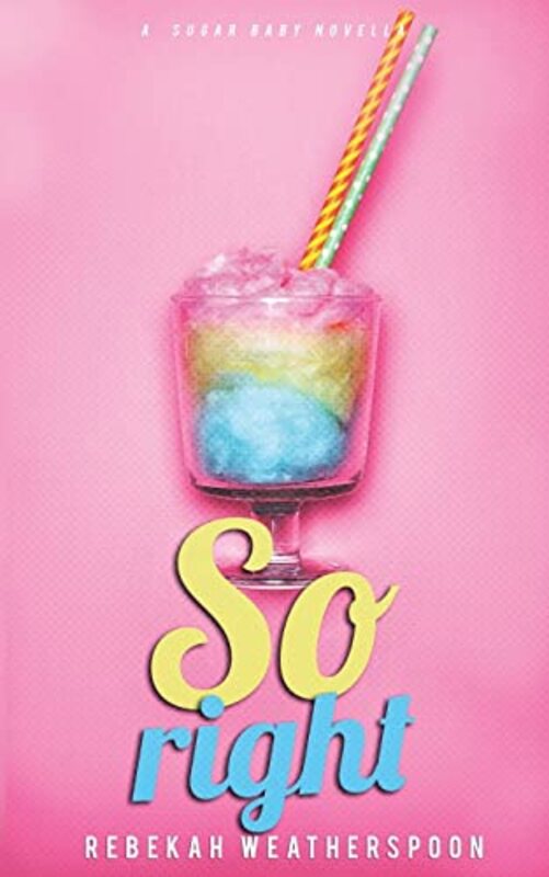 Book cover for "So Right" by Rebekah Weatherspoon