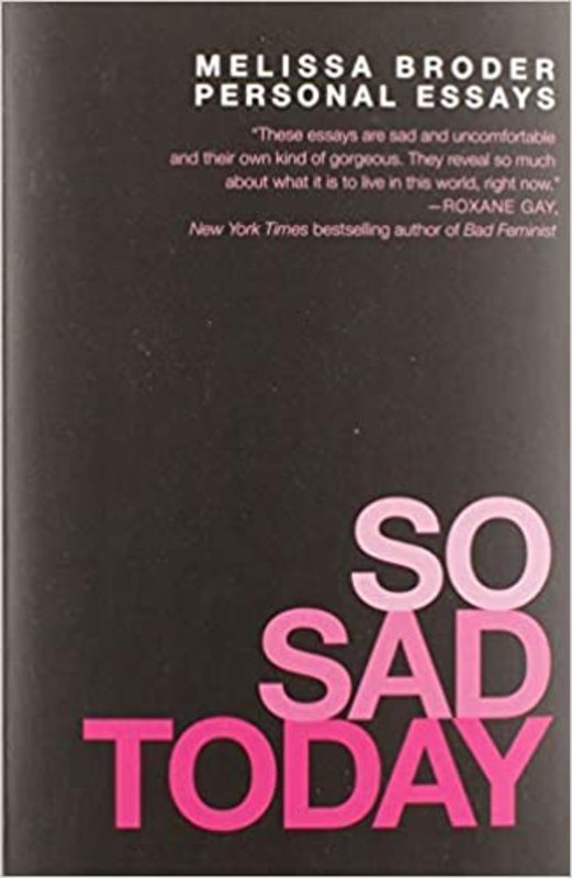 Book cover for "So Sad Today" by Melissa Broder