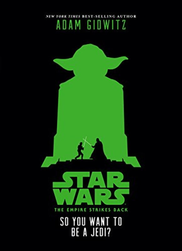 Book cover for "So You Want to Be a Jedi?" by Adam Gidwitz