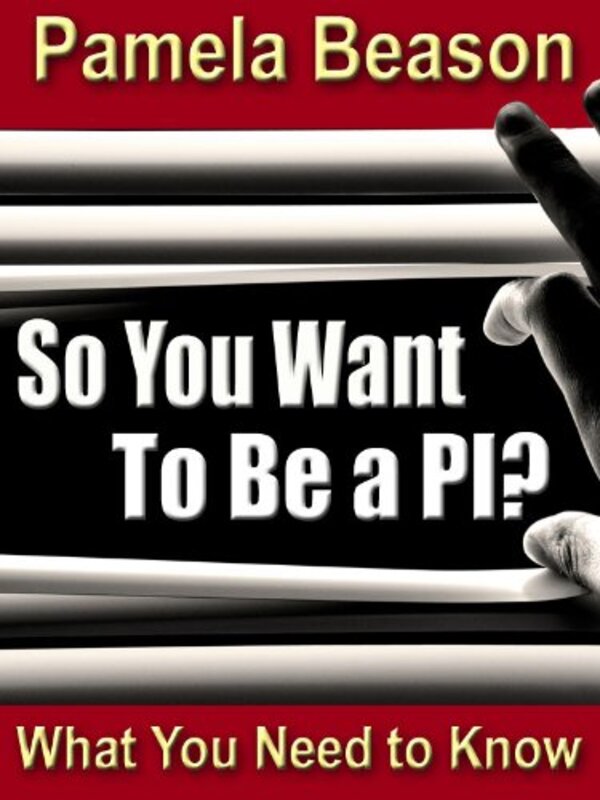 Book cover for "So You Want to Be a PI?" by Pamela Beason