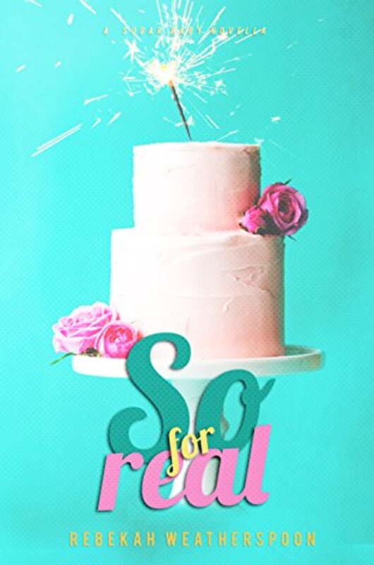 Book cover for "So for Real" by Rebekah Weatherspoon