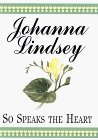 Book cover for "So Speaks the Heart" by Johanna Lindsey