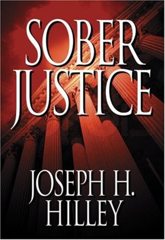 Book cover for "Sober Justice" by Joe Hilley