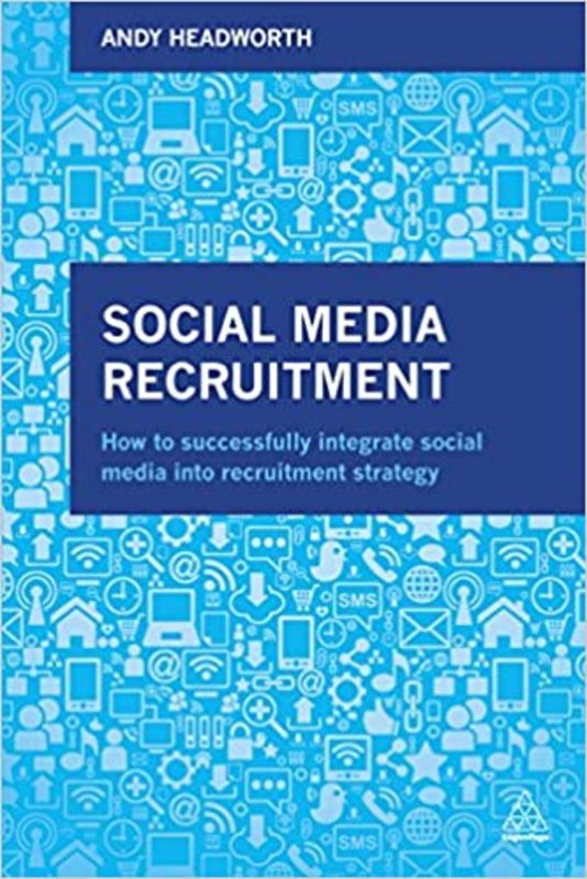 Book cover for "Social Media Recruitment" by Andy Headworth