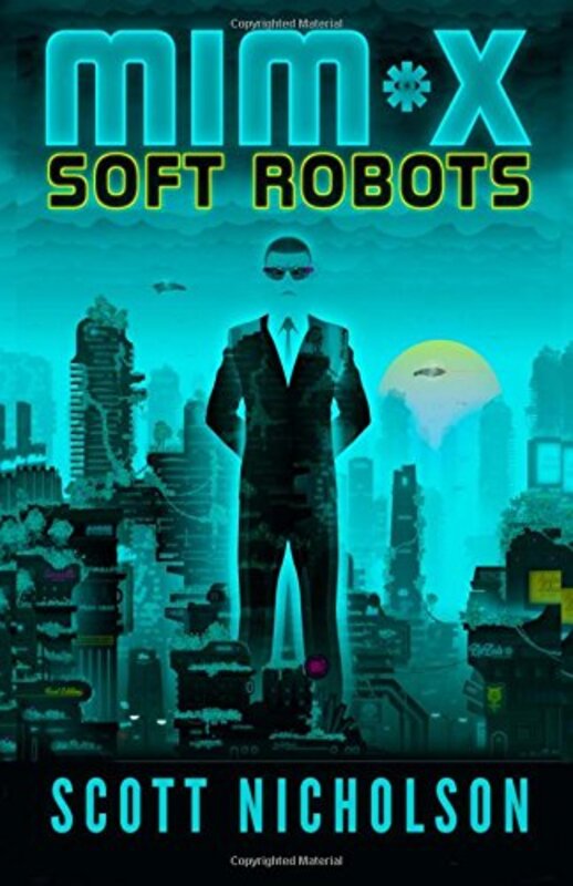 Book cover for "Soft Robots" by Scott Nicholson