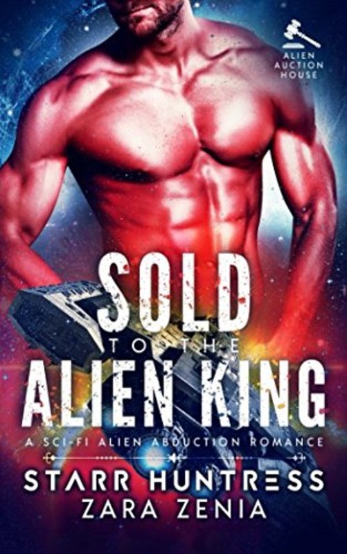 Book cover for "Sold To The Alien King" by Zara Zenia