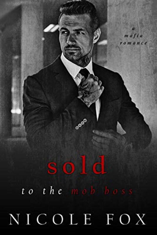Book cover for "Sold to the Mob Boss" by Nicole Fox