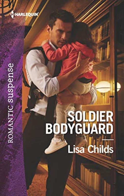Book cover for "Soldier Bodyguard" by Lisa Childs