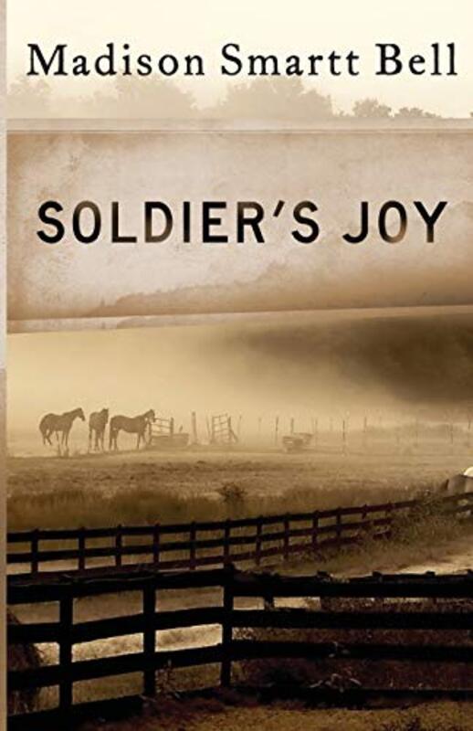 Book cover for "Soldier's Joy" by Madison Smartt Bell
