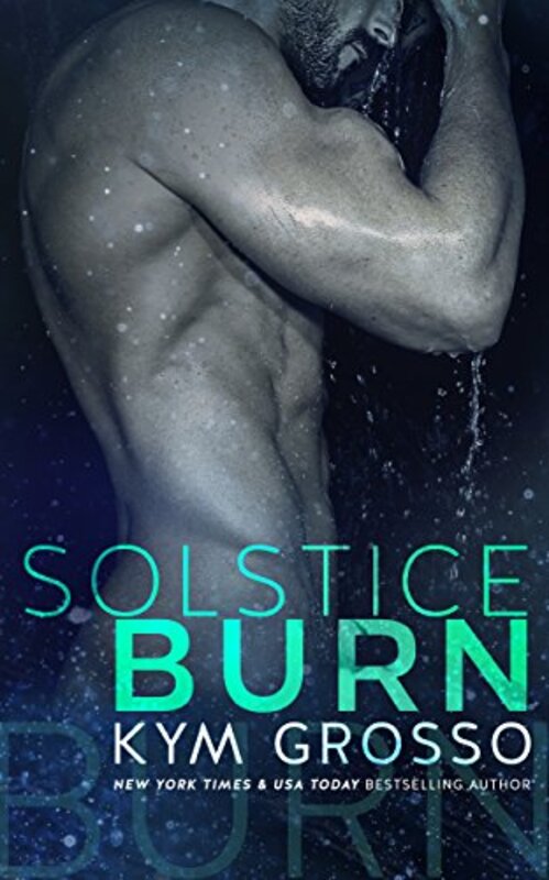 Book cover for "Solstice Burn" by Kym Grosso