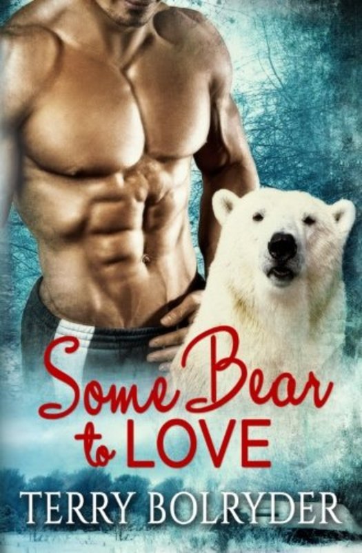 Book cover for "Some Bear to Love" by Terry Bolryder