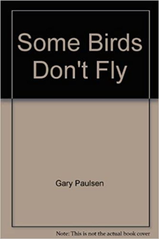 Book cover for "Some Birds Don't Fly" by Gary Paulsen