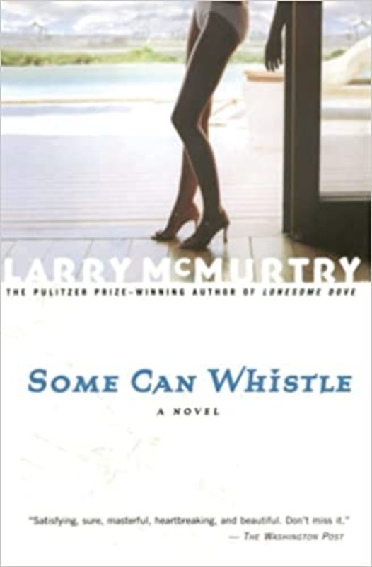 Book cover for "Some Can Whistle" by Larry McMurtry